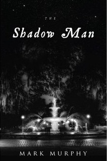 The Shadow Man (2012) by Mark   Murphy