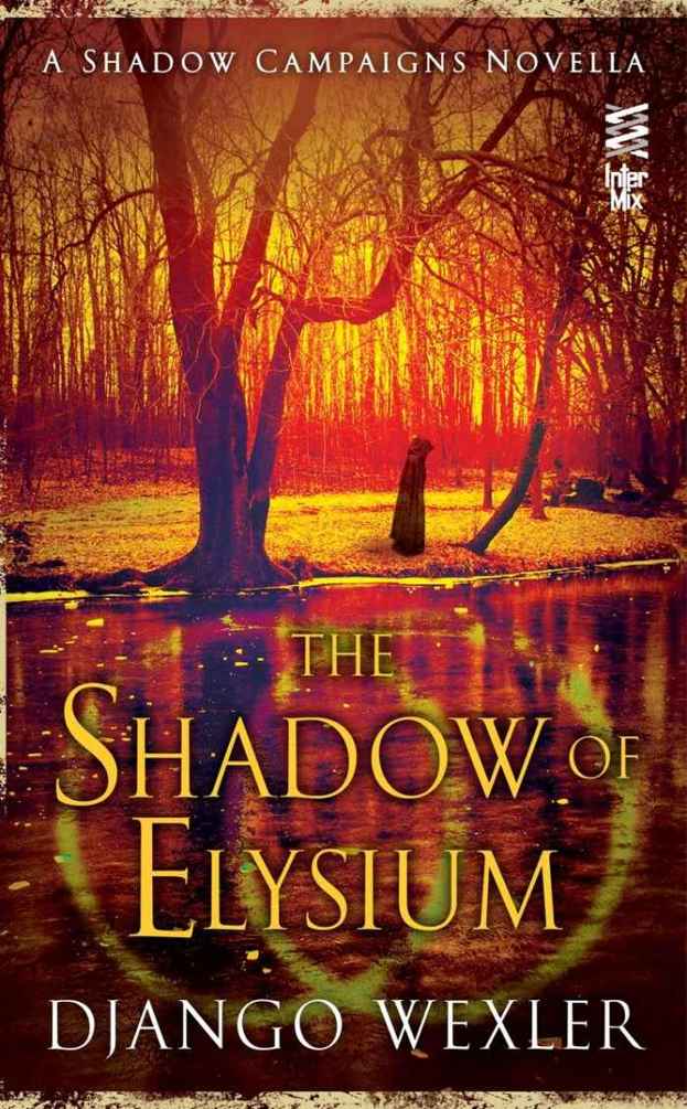 The Shadow of Elysium (Shadow Campaigns) by Django Wexler