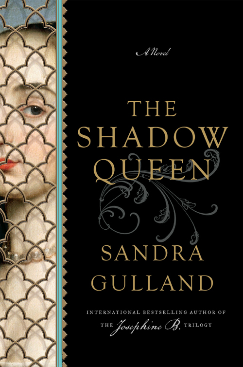 The Shadow Queen A Novel by Sandra Gulland