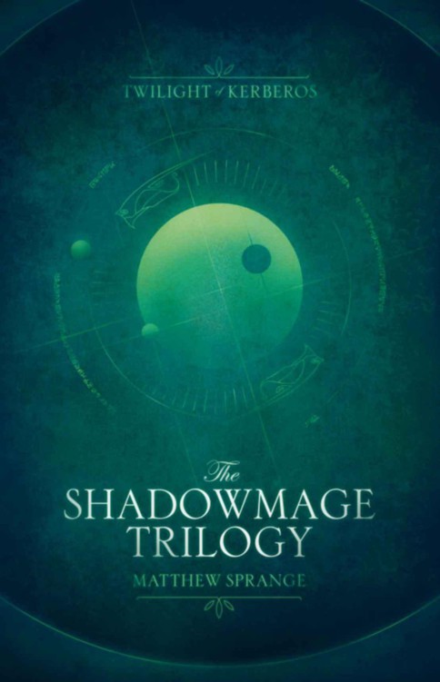 The Shadowmage Trilogy (Twilight of Kerberos: The Shadowmage Books) by Matthew Sprange