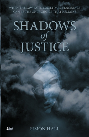 The Shadows of Justice by Simon Hall