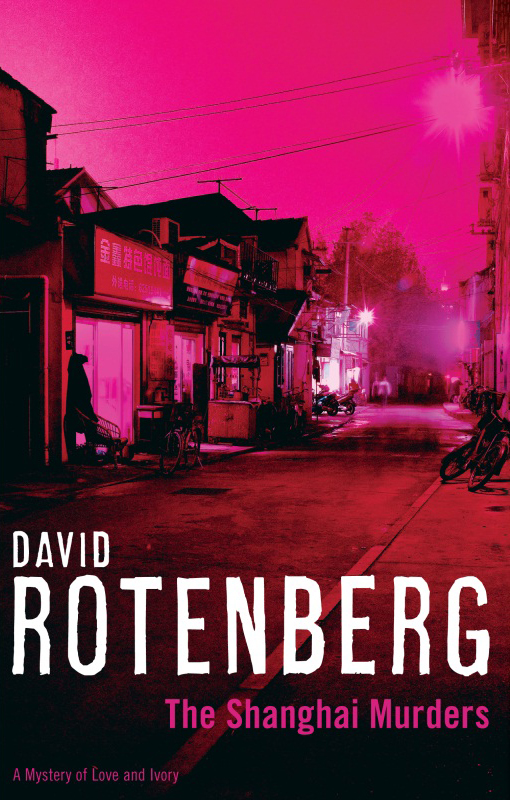 The Shanghai Murders - A Mystery of Love and Ivory (2011) by David Rotenberg