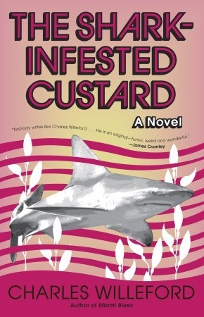 The Shark-Infested Custard (2005) by Charles Willeford