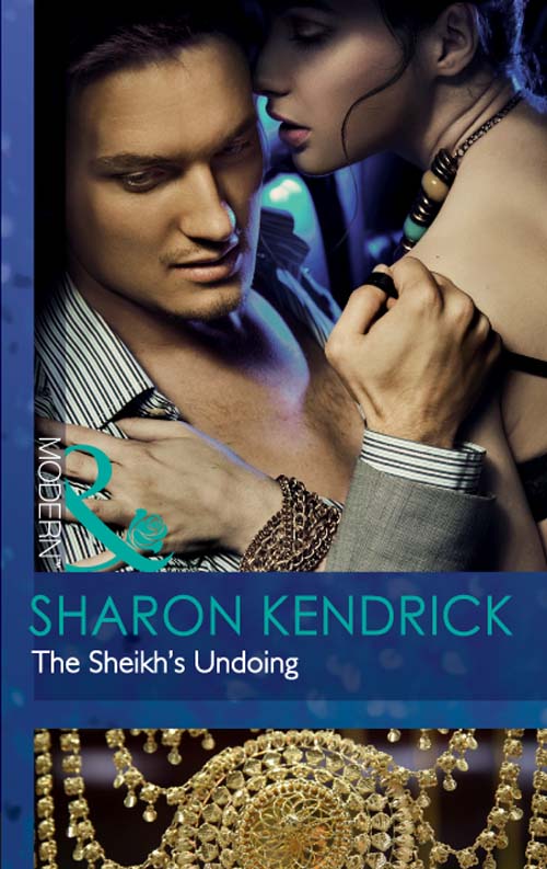 The Sheikh's Undoing (2012) by Sharon Kendrick