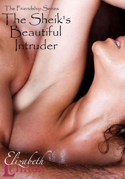 The Sheik's Beautiful Intruder (The Friendship Series)