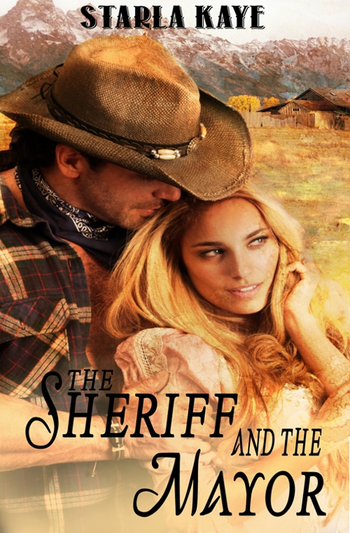 The Sheriff and the Mayor by Starla Kaye