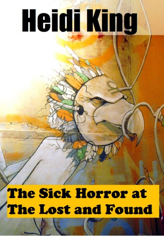 The Sick Horror at The Lost and Found by Heidi King