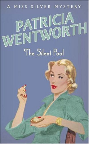 The Silent Pool by Wentworth, Patricia