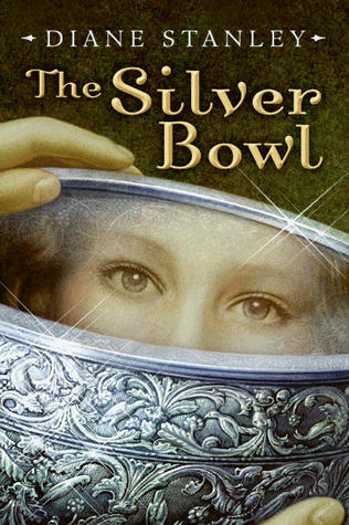 The Silver Bowl (2011) by Diane Stanley