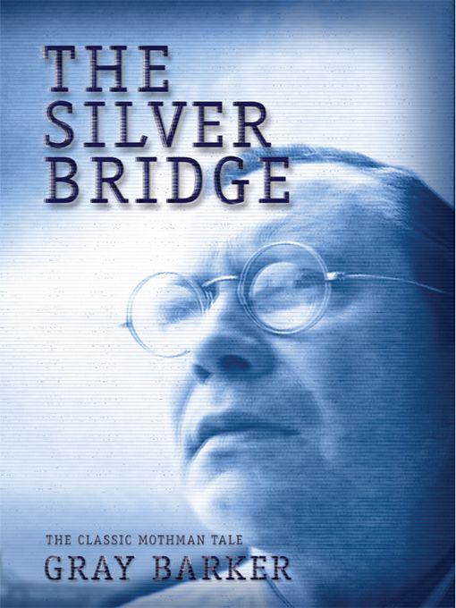 The Silver Bridge by Gray Barker