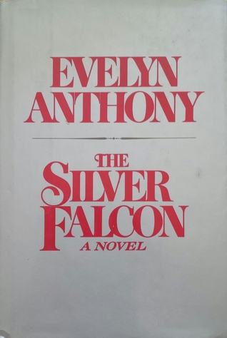 The Silver Falcon (1977) by Evelyn Anthony
