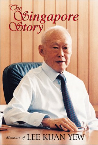 The Singapore Story: Memoirs of Lee Kuan Yew (1998) by Lee Kuan Yew