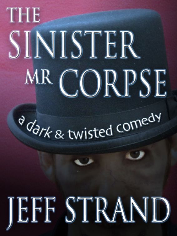 The Sinister Mr. Corpse by Jeff Strand