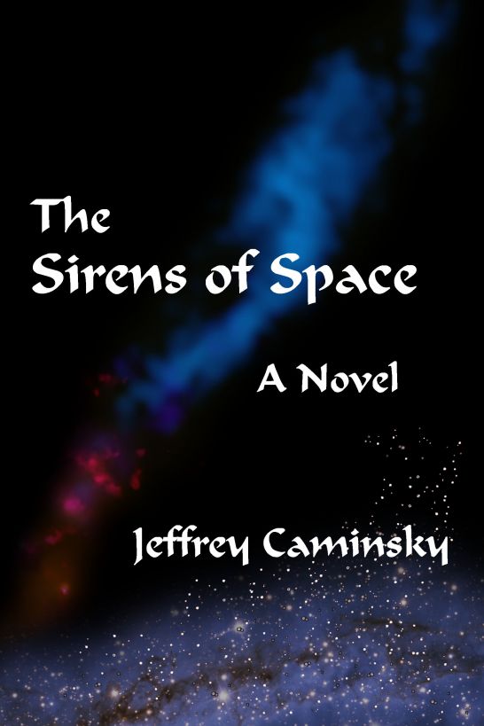 The Sirens of Space by Caminsky, Jeffrey