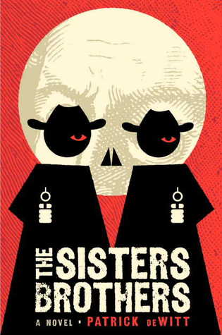 The Sisters Brothers (2011) by Patrick deWitt