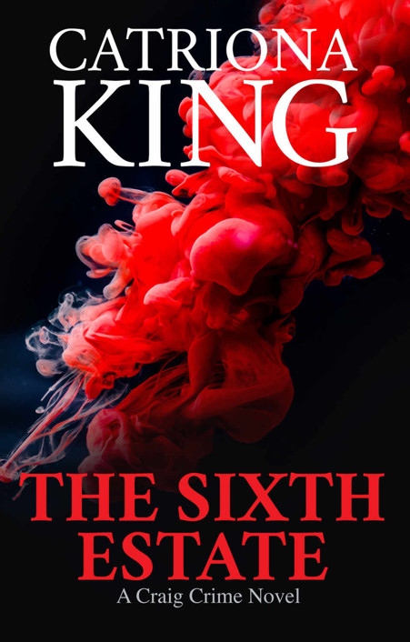 The Sixth Estate (The Craig Crime Series) by Catriona King