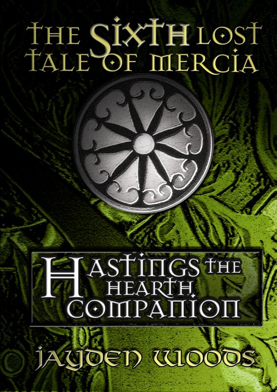 The Sixth Lost Tale of Mercia: Hastings the Hearth Companion