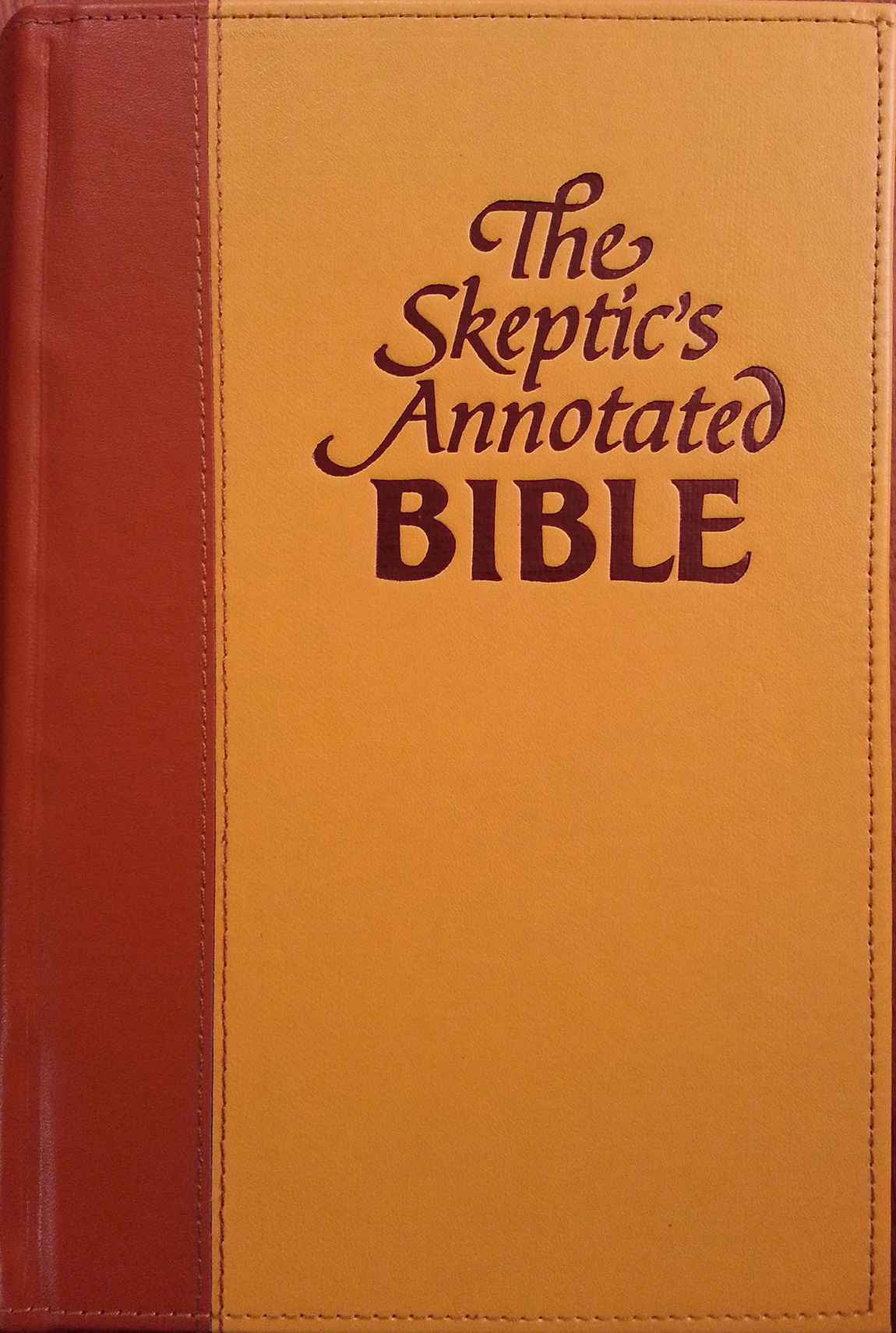 The Skeptics Annotated Bible by Wells, Steve