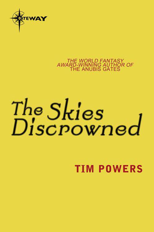 The Skies Discrowned by Tim Powers