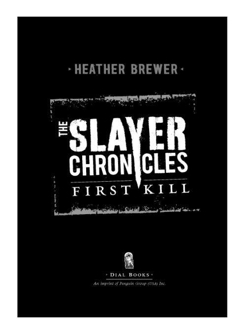 The Slayer Chronicles: First Kill by Brewer, Heather