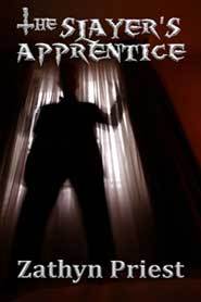 The Slayer's Apprentice (2009) by Zathyn Priest