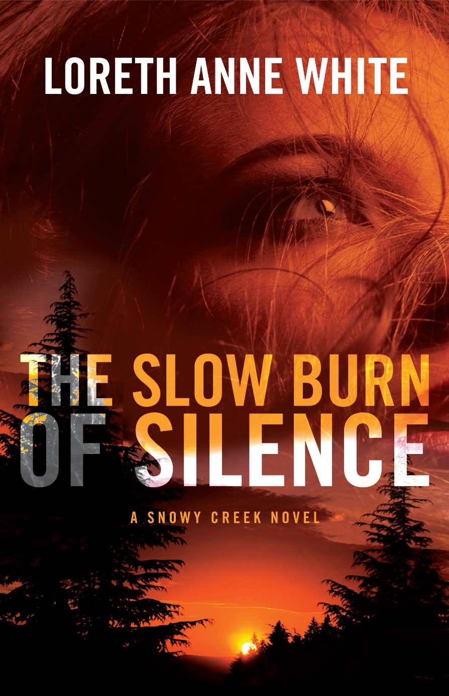 The Slow Burn of Silence (A Snowy Creek Novel) by Loreth Anne White