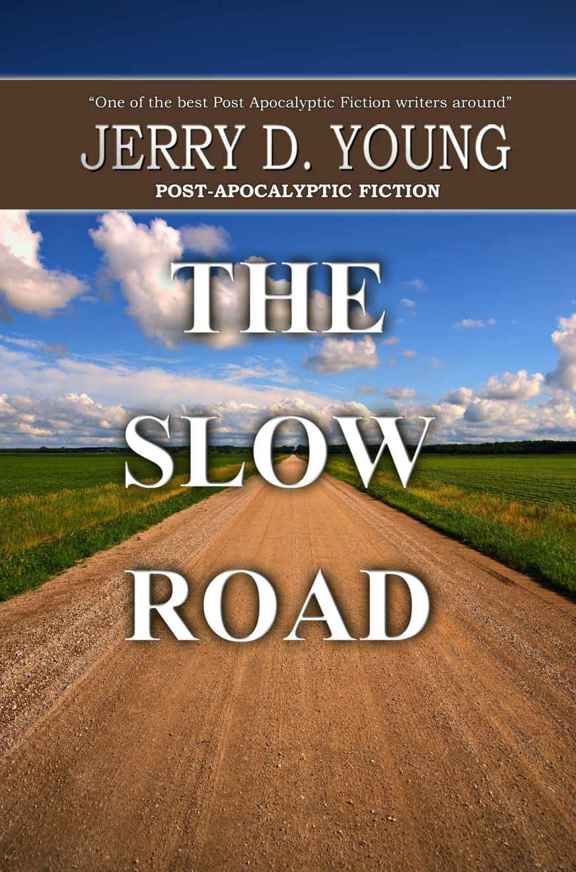 The Slow Road by Jerry D. Young