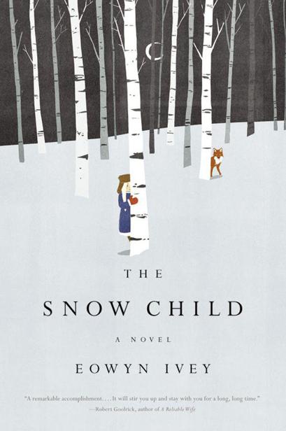 The Snow Child: A Novel by Eowyn Ivey