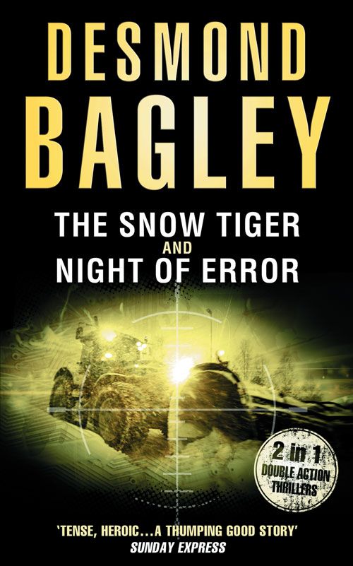 The Snow Tiger / Night of Error by Bagley, Desmond