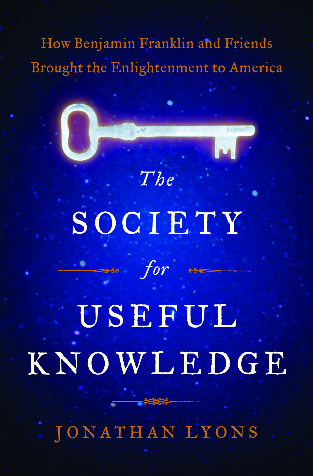 The Society for Useful Knowledge (2013) by Jonathan Lyons