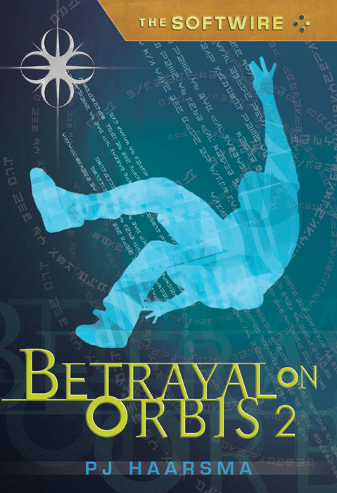 The Softwire: Betrayal on Orbis 2 (2008) by P.J. Haarsma