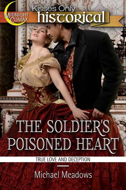 The Soldier's Poisoned Heart (True Love and Deception) (Victorian Historical Romance Book 1)