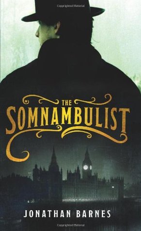 The Somnambulist (2008) by Jonathan  Barnes