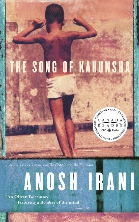 The Song of Kahunsha (2006) by Anosh Irani