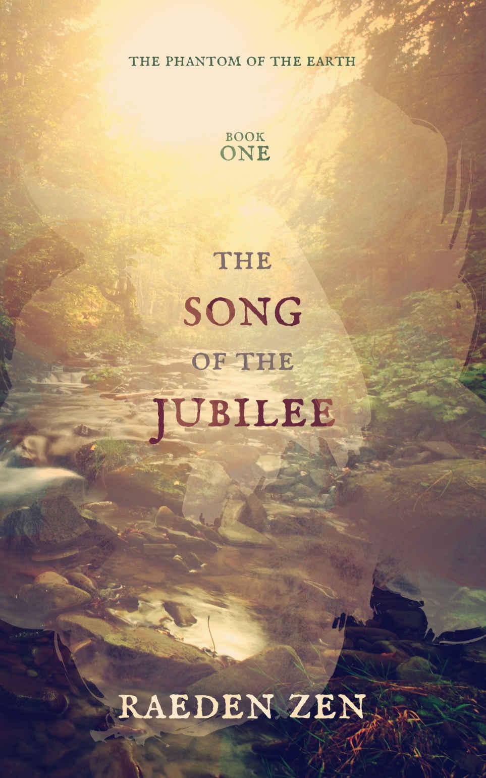 The Song of the Jubilee (The Phantom of the Earth Book 1) by Zen, Raeden