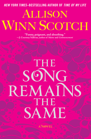 The Song Remains the Same (2012) by Allison Winn Scotch