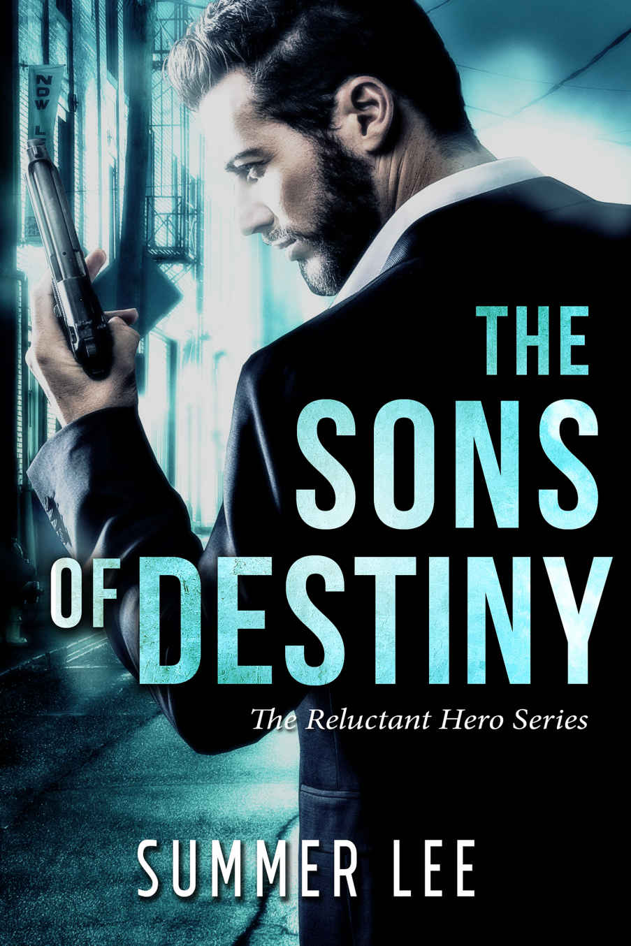 The Sons of Destiny (The Reluctant Hero Trilogy Book 3) by Summer Lee