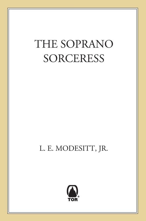 The Soprano Sorceress: The First Book of the Spellsong Cycle by L. E. Modesitt Jr.