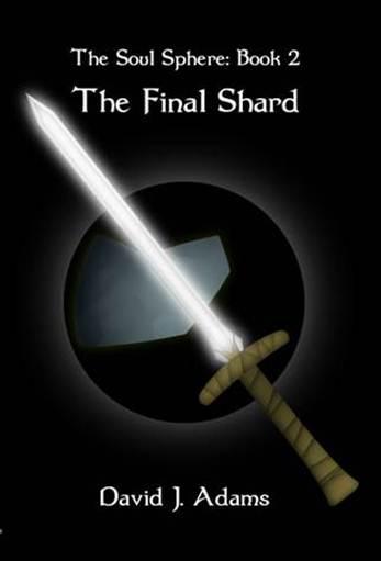 The Soul Sphere: Book 02 - The Final Shard by David  Adams