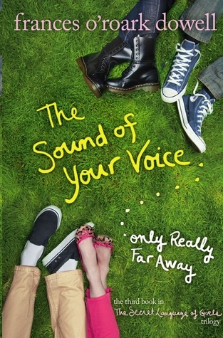 The Sound of Your Voice, Only Really Far Away by Frances O'Roark Dowell