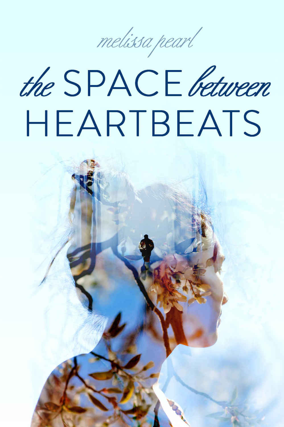 The Space Between Heartbeats by Melissa Pearl