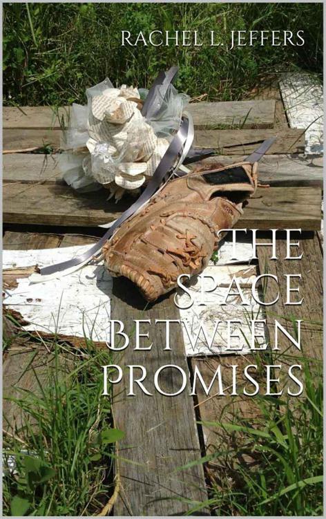 The Space Between Promises by Jeffers, Rachel L.