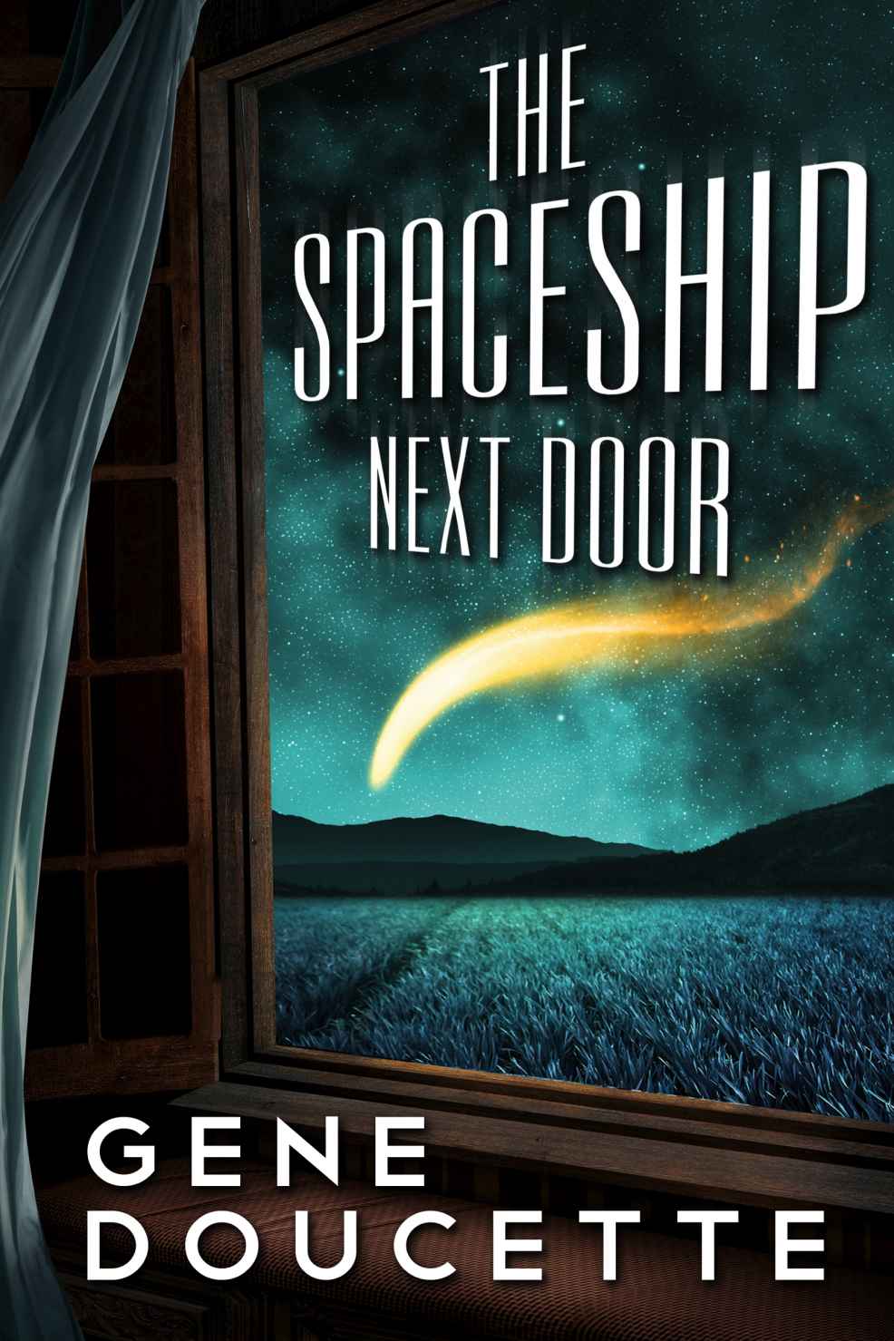 The Spaceship Next Door by Gene Doucette