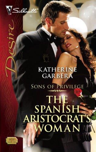 The Spanish Aristocrat's Woman by Katherine Garbera