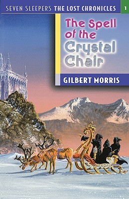 The Spell of the Crystal Chair (2000) by Gilbert L. Morris