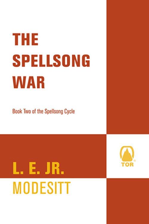 The Spellsong War: The Second Book of the Spellsong Cycle by L. E. Modesitt Jr.