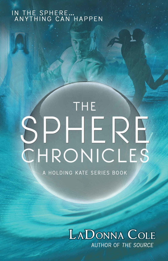 The Sphere Chronicles: A Holding Kate Series Book