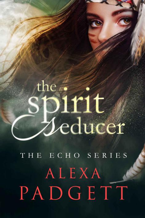 The Spirit Seducer (The Echo Series Book 1) by Padgett, Alexa