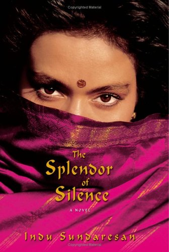 The Splendor of Silence (2006) by Indu Sundaresan