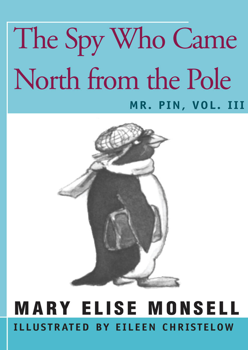 The Spy Who Came North from the Pole by Mary Elise Monsell